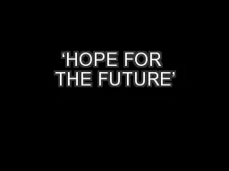 ‘HOPE FOR THE FUTURE’