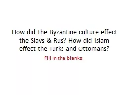 How did the Byzantine culture effect the Slavs &