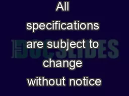 All specifications are subject to change without notice