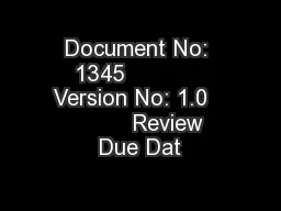 Document No: 1345            Version No: 1.0            Review Due Dat