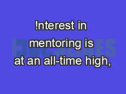 !nterest in mentoring is at an all-time high,