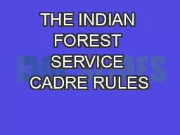 THE INDIAN FOREST SERVICE CADRE RULES