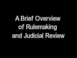 A Brief Overview of Rulemaking and Judicial Review