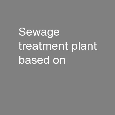 Sewage treatment plant based on