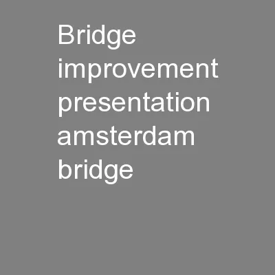 Bridge Improvement Presentation: Amsterdam Bridge