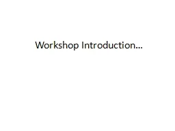Workshop Introduction…