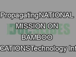 PropagatingNATIONAL MISSION ON BAMBOO APPLICATIONSTechnology Informati
