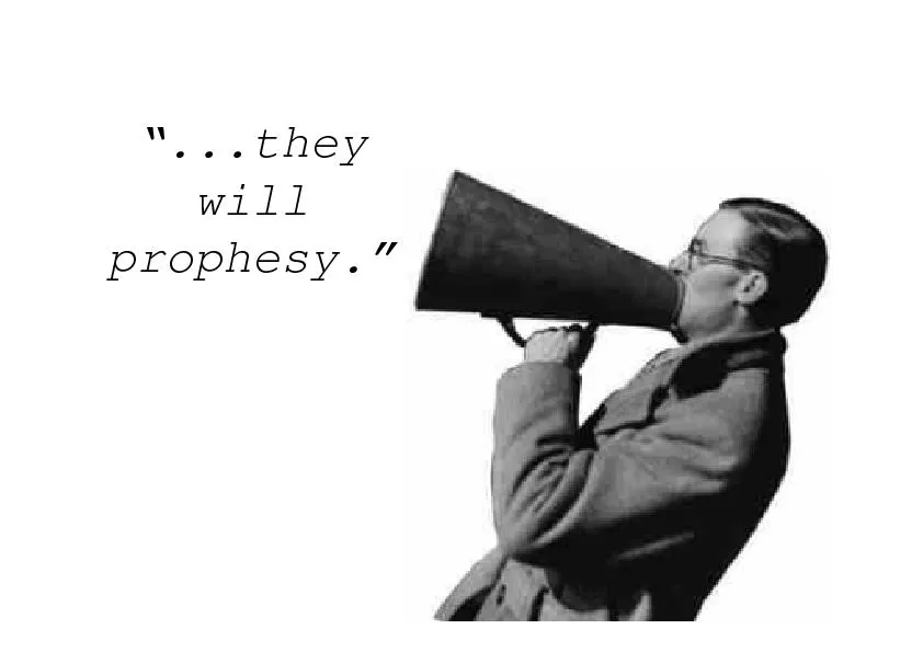 “...they will prophesy.”