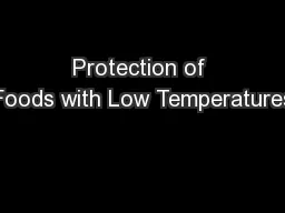 Protection of Foods with Low Temperatures
