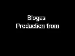 Biogas Production from