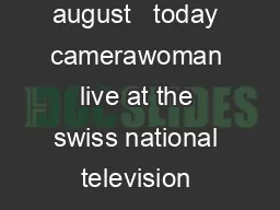professional experience august   today camerawoman live at the swiss national television