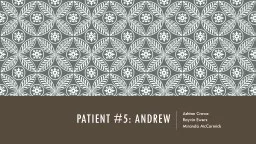 Patient #5: Andrew
