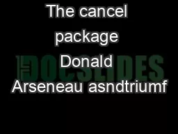 The cancel package Donald Arseneau asndtriumf