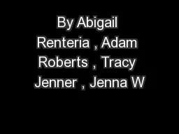 By Abigail Renteria , Adam Roberts , Tracy Jenner , Jenna W
