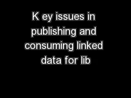 K ey issues in publishing and consuming linked data for lib