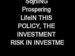 SdjhING Prospering LifeIN THIS POLICY, THE INVESTMENT RISK IN INVESTME