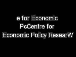 e for Economic PcCentre for Economic Policy ResearW