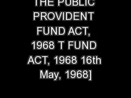 THE PUBLIC PROVIDENT FUND ACT, 1968 T FUND ACT, 1968 16th May, 1968]