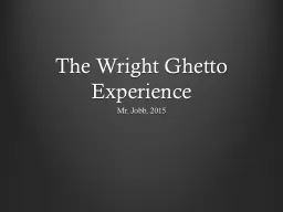 The Wright Ghetto Experience