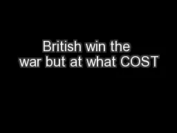 British win the war but at what COST