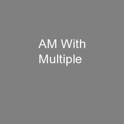 AM With Multiple