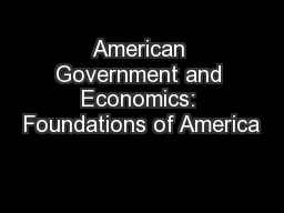 American Government and Economics: Foundations of America