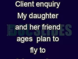 TRAVEL SECURITY ADVICE JohannesburgPietersburg Client enquiry My daughter and her friend