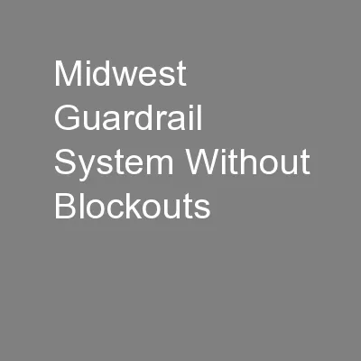 Midwest Guardrail System Without Blockouts