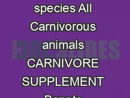 CARNIVORES DATASHEET  Suitable species All Carnivorous animals CARNIVORE SUPPLEMENT Benets