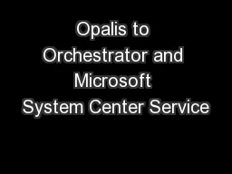 Opalis to Orchestrator and Microsoft System Center Service