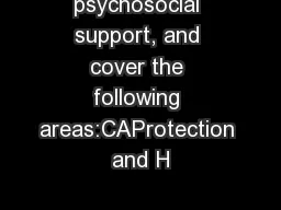 psychosocial support, and cover the following areas:CAProtection and H