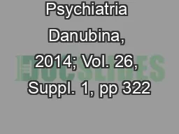 Psychiatria Danubina, 2014; Vol. 26, Suppl. 1, pp 322