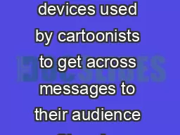 Common Political Cartoon Devices The following are common devices used by cartoonists