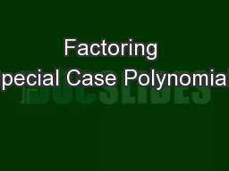 Factoring Special Case Polynomials