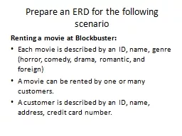 Prepare an ERD for the following scenario