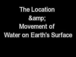 The Location & Movement of Water on Earth’s Surface
