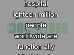 eyenet  aravind eye hospital ighteen million people worldwide are function ally blind