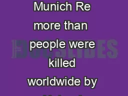 According to initial estimates by Munich Re more than  people were killed worldwide by