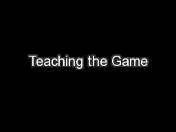 Teaching the Game