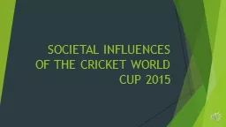 SOCIETAL INFLUENCES OF THE CRICKET WORLD CUP 2015