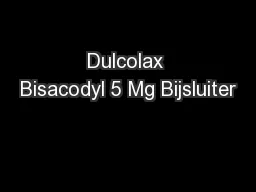 Dulcolax Bisacodyl 5 Mg Bijsluiter