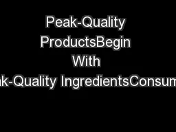 Peak-Quality ProductsBegin With Peak-Quality IngredientsConsumers