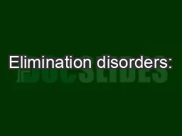 Elimination disorders: