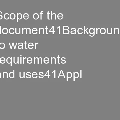 Scope of the document41Background to water requirements and uses41Appl