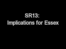 SR13: Implications for Essex