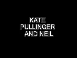 KATE PULLINGER AND NEIL