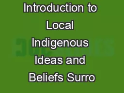 An Introduction to Local Indigenous Ideas and Beliefs Surro