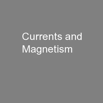 Currents and Magnetism