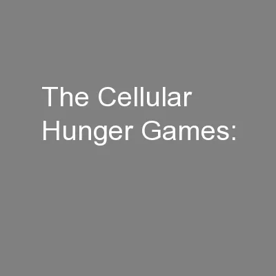 The Cellular Hunger Games: