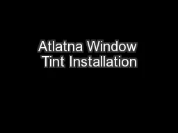 Atlatna Window Tint Installation